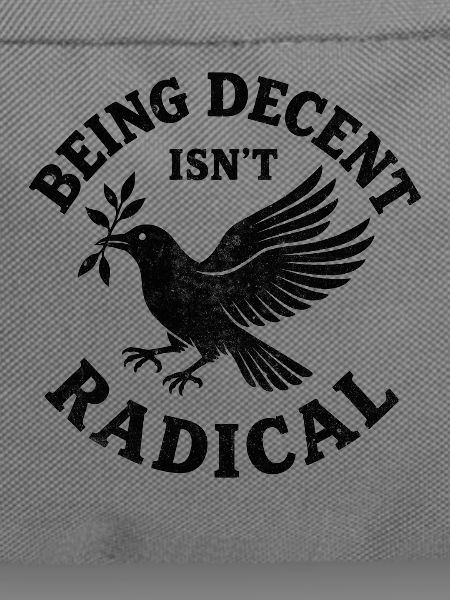 Being decent isn‘t radical 