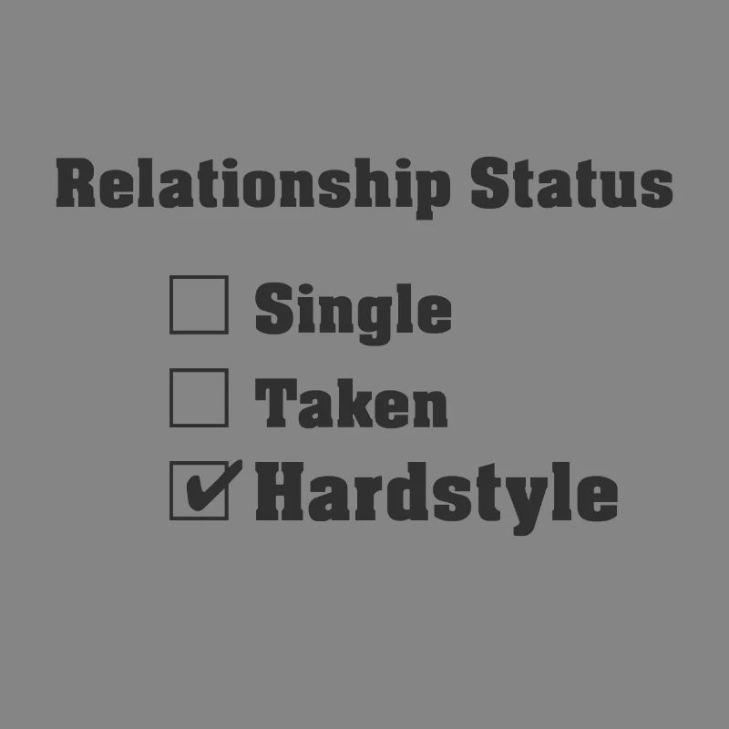 Relationship status Hardstyle | Hardstyle merchandise