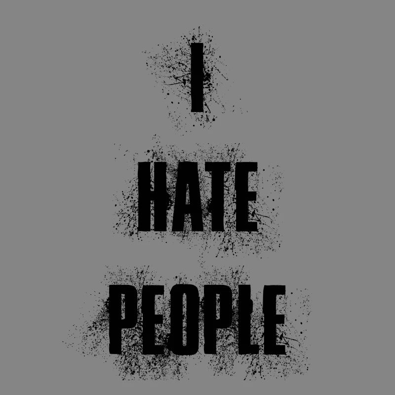 i hate people ich hasse Menschen Spruch Sprüche
