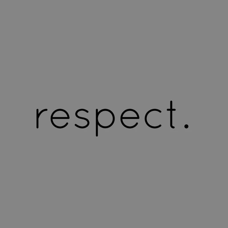 Respect.