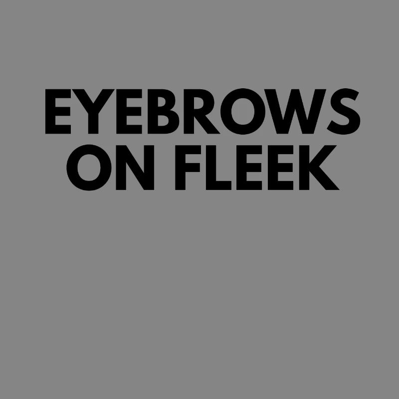 eyebrows on fleek