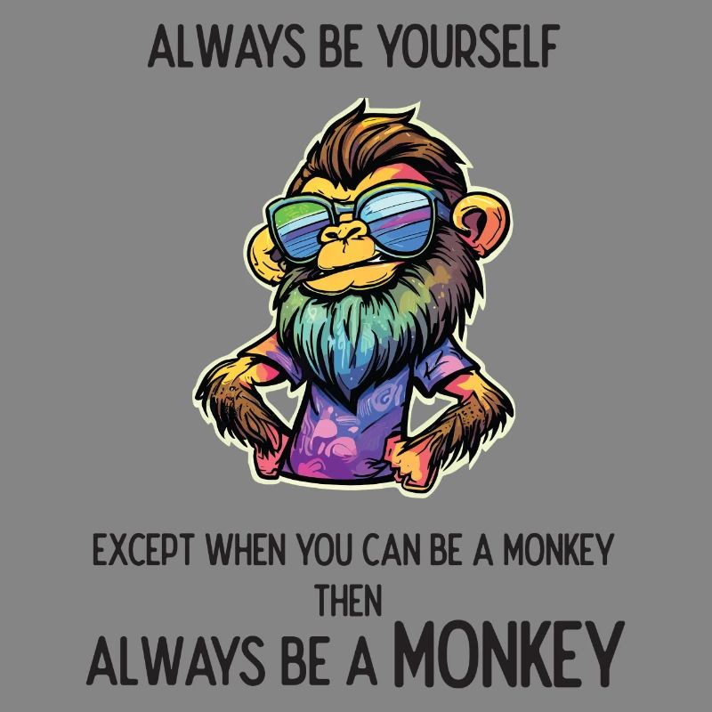 Always Be a Monkey