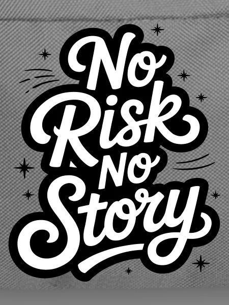 No Risk No Story