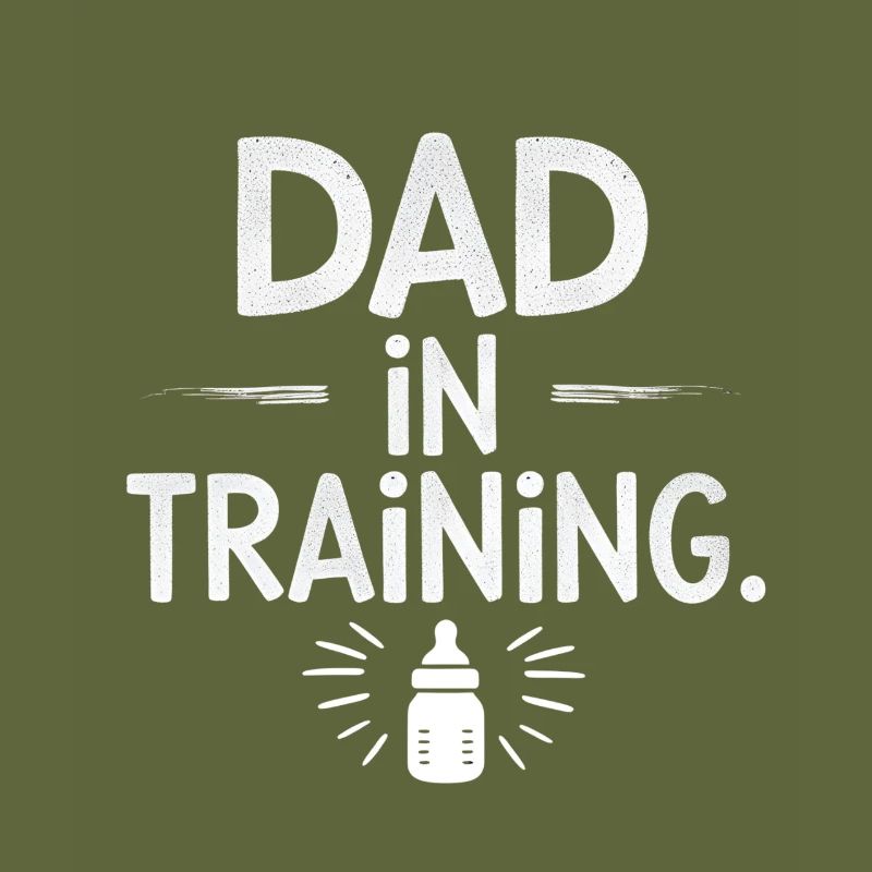 DAD IN TRAINING