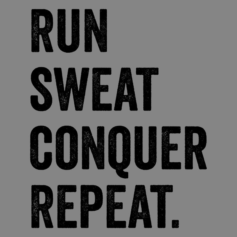Courir. Sueur. Conquérir. Répéter.
