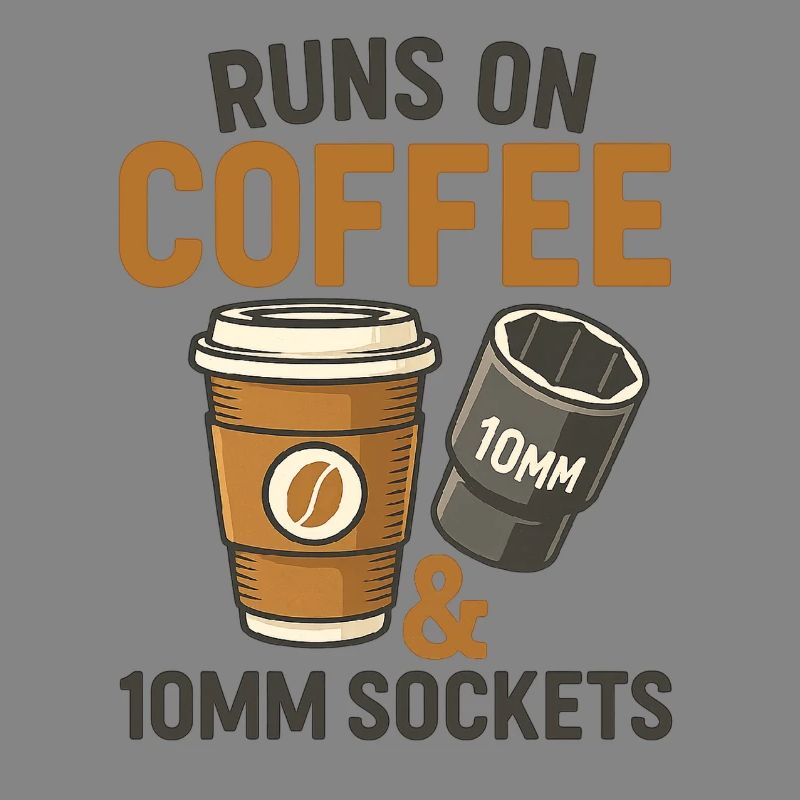 Runs on Coffee and 10mm Socket