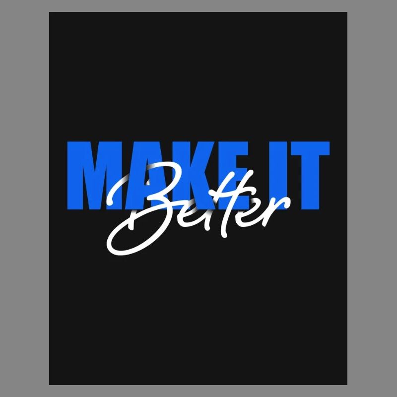 Make It Better