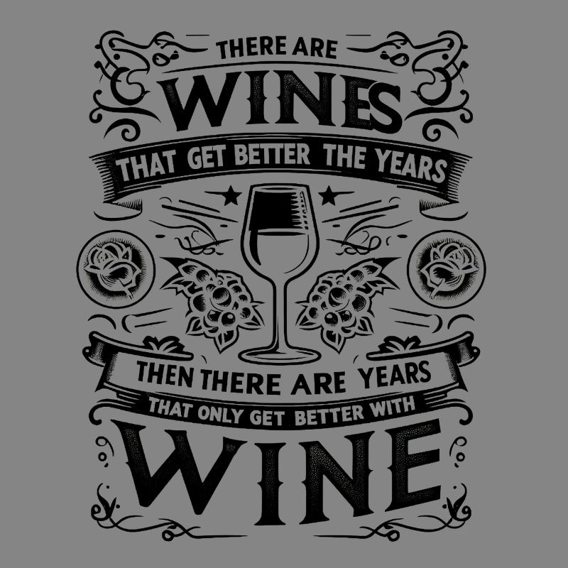 There are wines that get better with age