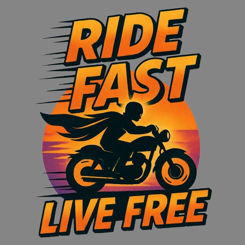 Ride Fast Live Free
