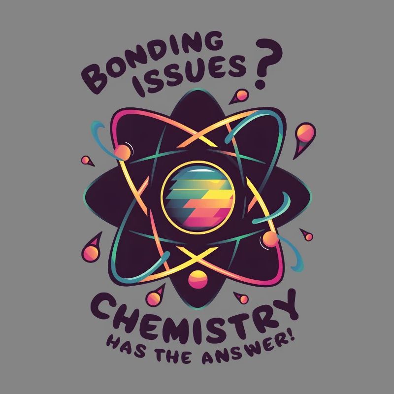 Bonding Issues? Chemistry Has the Answer