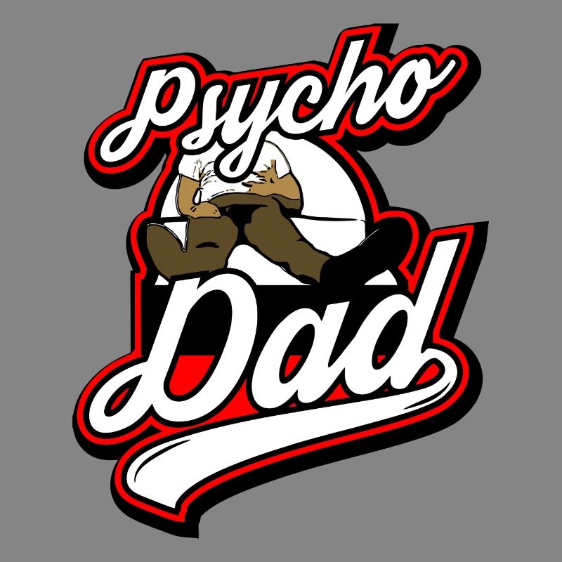 Psycho - Papa - Psycho - Dad