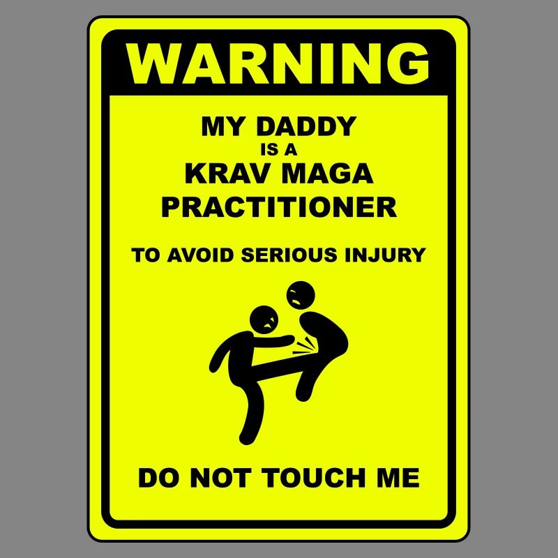 Warning! Daddy does Krav Maga!
