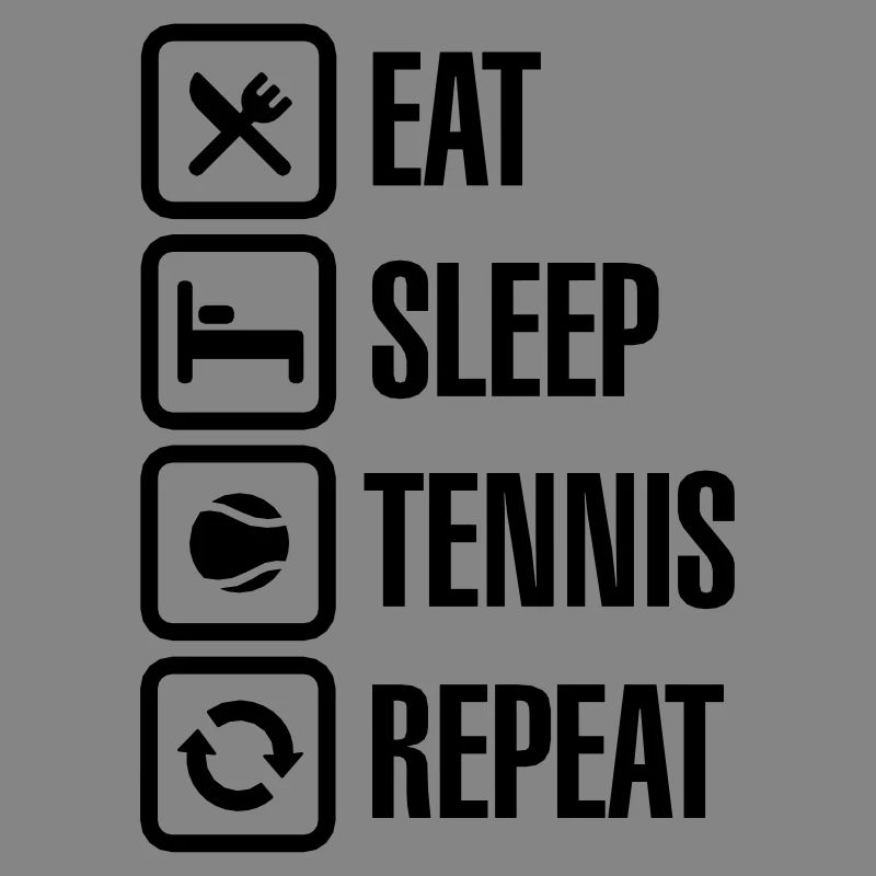 Eat Sleep Tennis Repeat