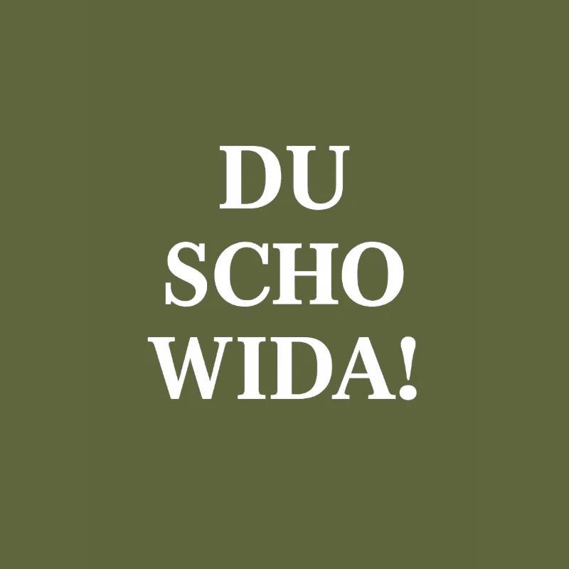 Du scho wida Bold Statement