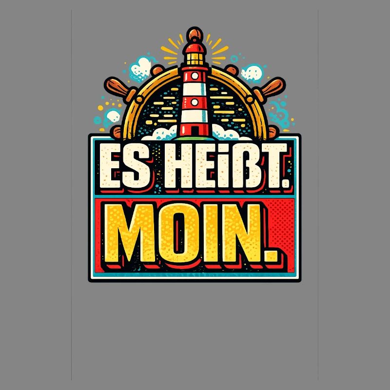 Es Heißt Moin - Maritimer Gruß