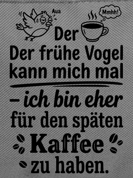 Früher Vogel später Kaffee