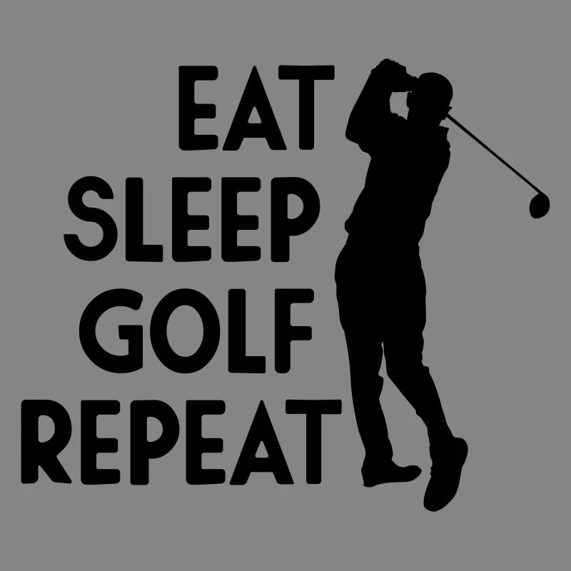 Eat Sleep Golf Repeat
