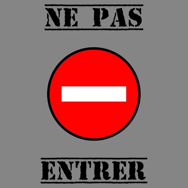 INTERDIT. DO NOT ENTER. PANNEAU. DANGER