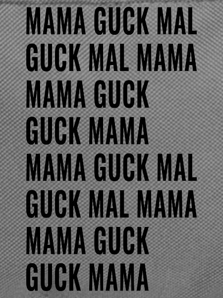 Guck Mal Mama