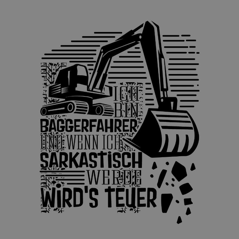 Baggerführer Sarkastisch werden Bagger