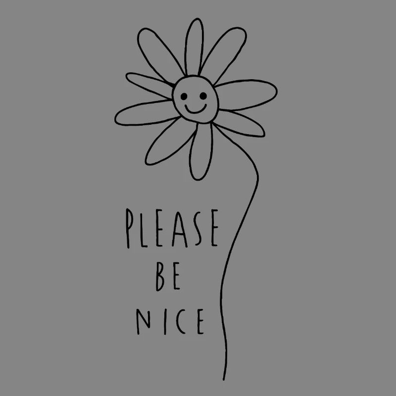 Please be nice – Freundliches Minimal Statement