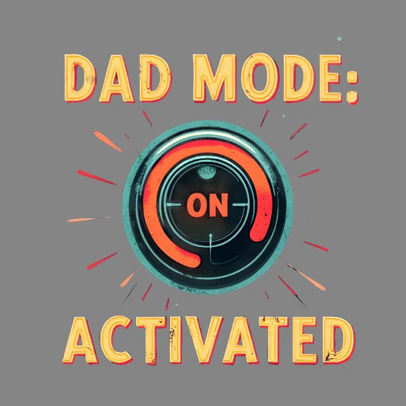 Dad Mode: Activated