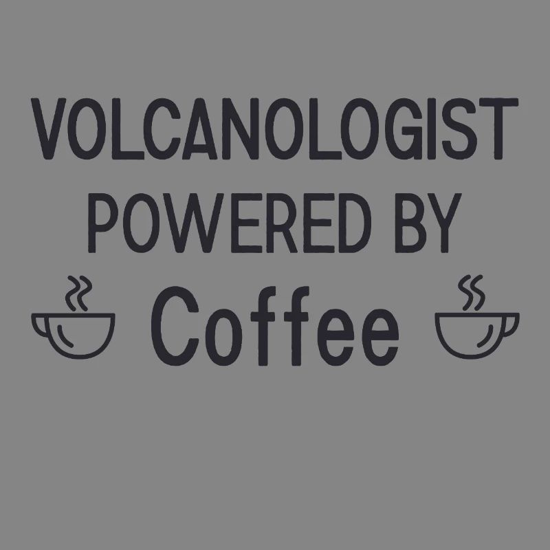 Volcanologist powered by Coffee Volcanology
