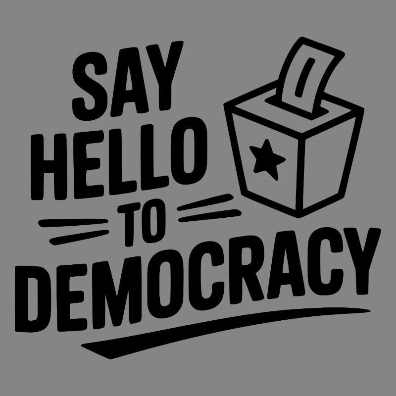 Say Hello to Democracy