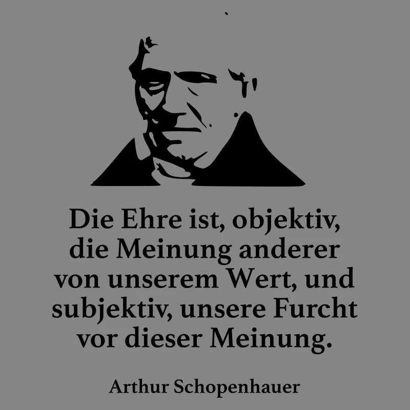 Schopenhauer: The honor is, objectively, the opinion