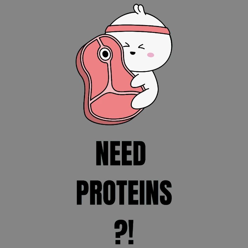 Need Proteins
