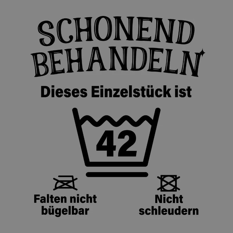 Schonend Behandeln 42. Geburtstag Einzelstück 42