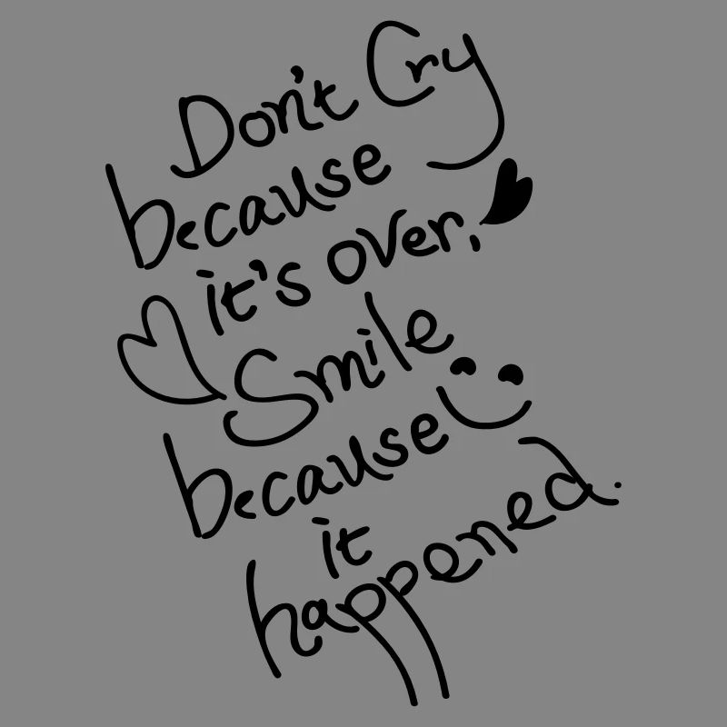 Don't cry because it's over