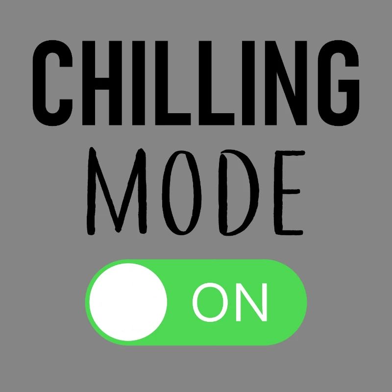 Chilling Mode On