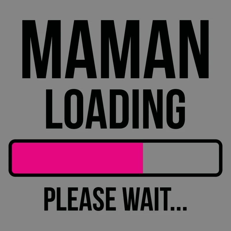 Maman loading... Please Wait - Future Mère