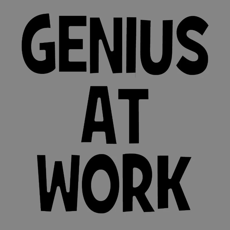 Genius at Work - Genie bei der Arbeit