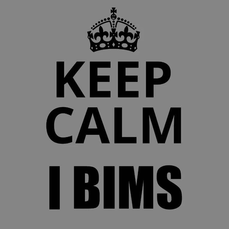 Keep Calm i bims