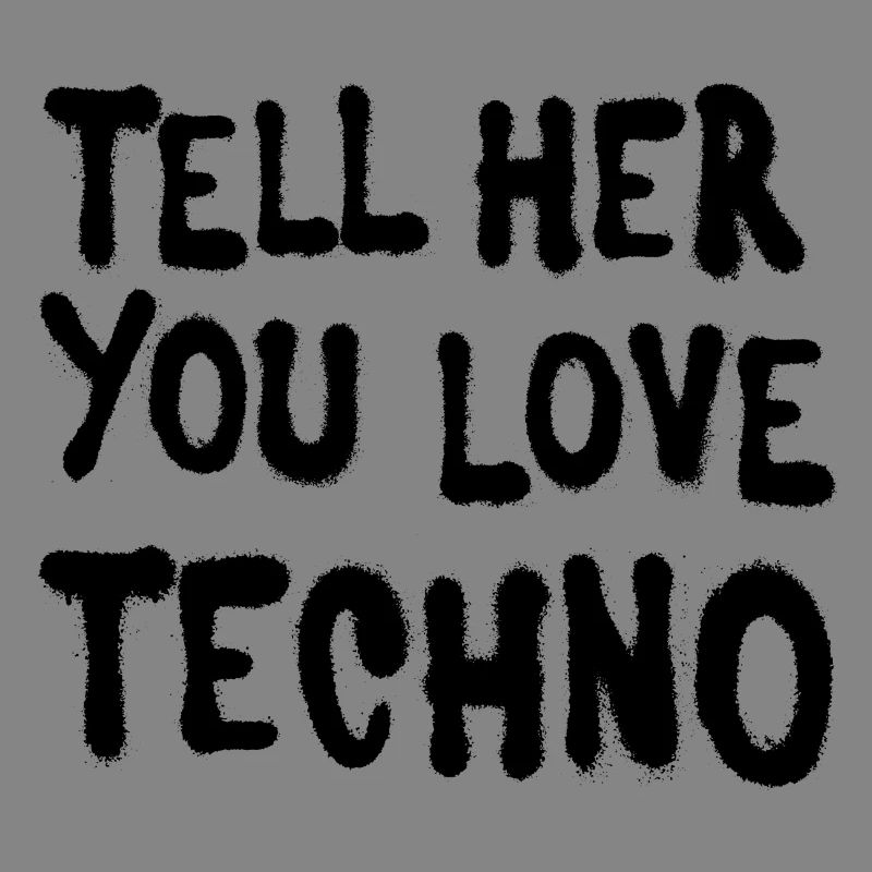 Dites-lui que vous aimez techno