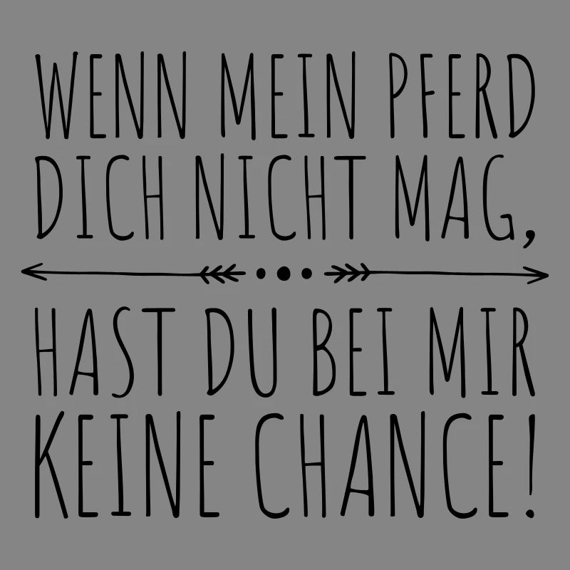 wenn mein Pferd dich nicht mag...