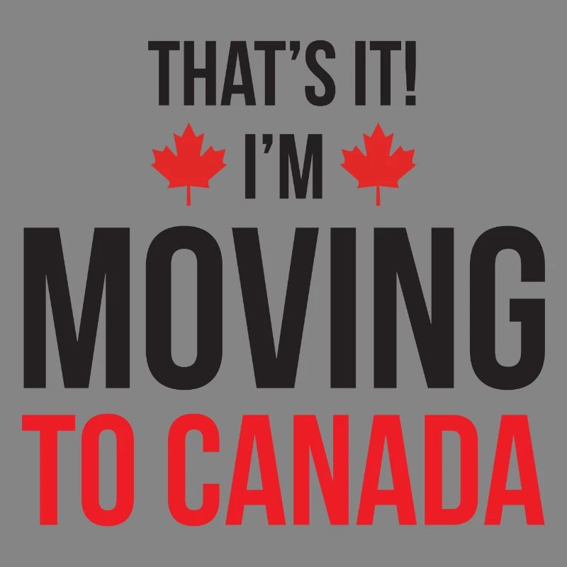 That's it! I’m Moving to Canada