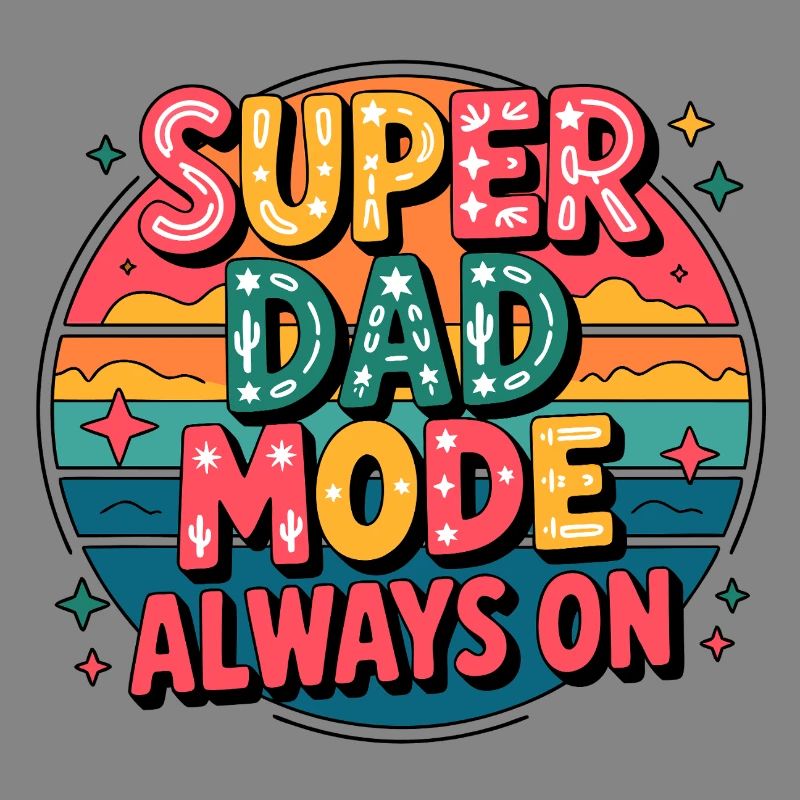 Super Dad Mode Always Active