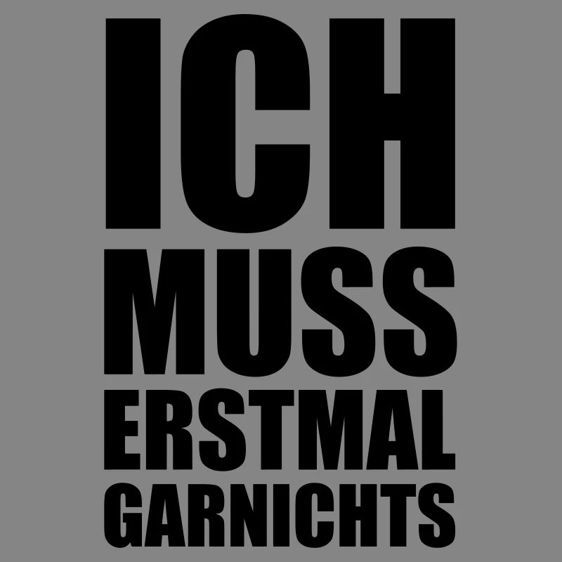 ich_muss_erstmal_garnichts