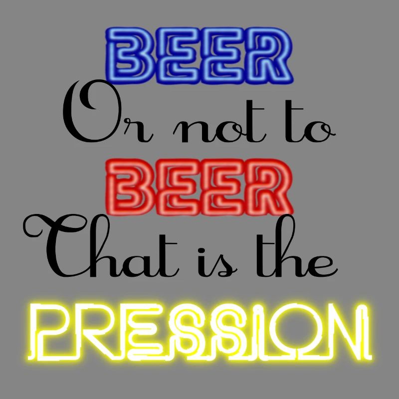 Zu Bier oder nicht zu Bier, das ist der Druck!