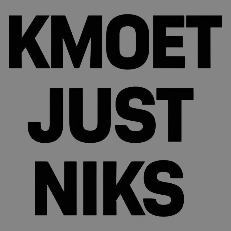 Kmoet just nothing, Antwerp dialect Shirts