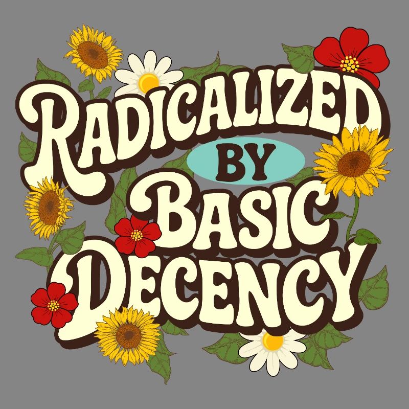 Radicalized Basic Decency Empathy Social Justice