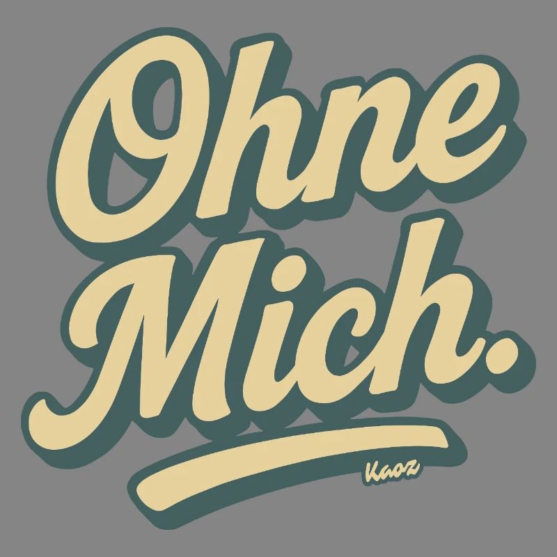 Ohne Mich Retro Script