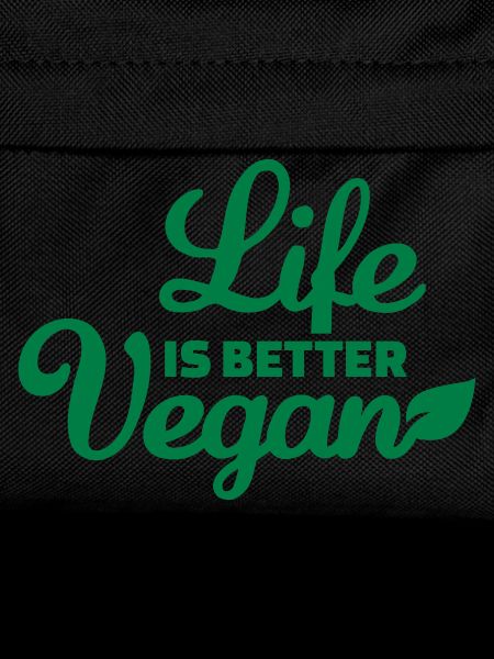 Life is better Vegan