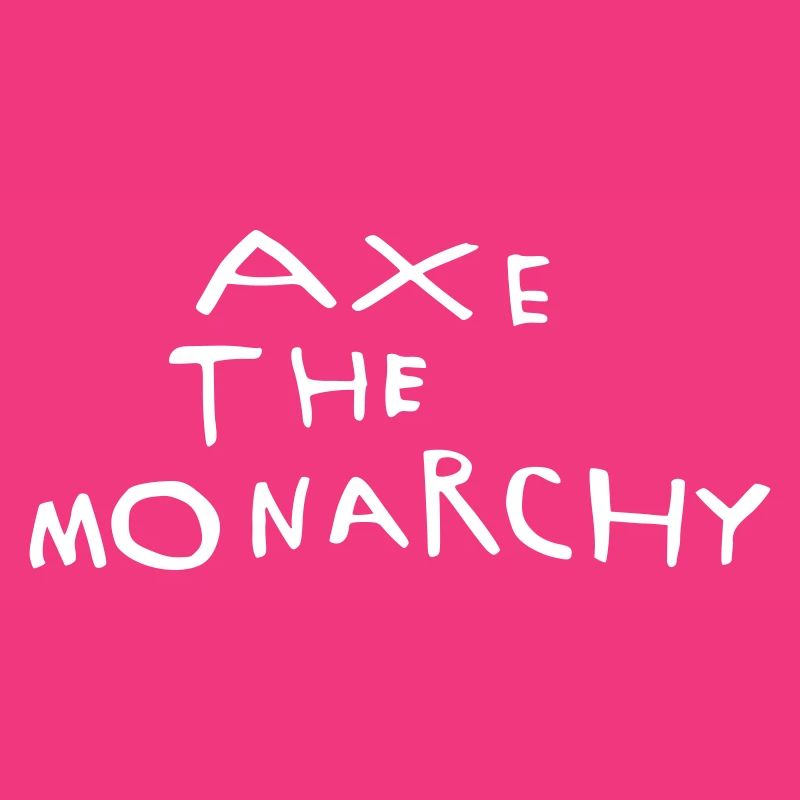Axe the monarchy