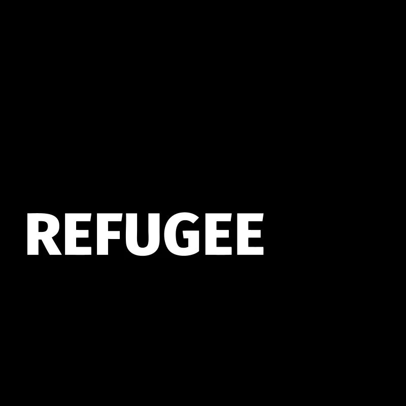 I could be a refugee