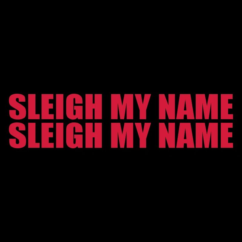 Sleigh my name