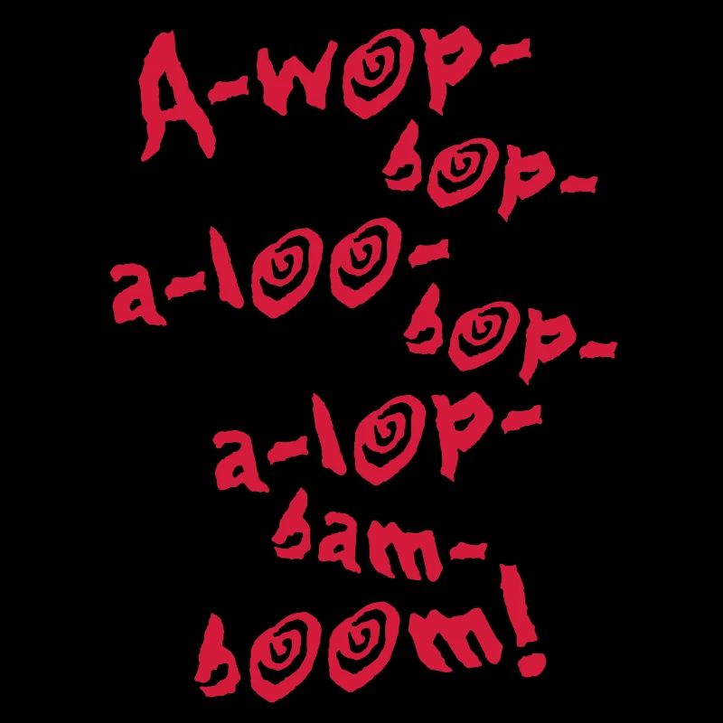 A-Wop-Bop-A-Loo-Bop-A-Lop-Bam-Boom! (1C)